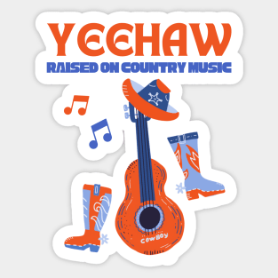 Yeehaw Raised on Country Music Sticker